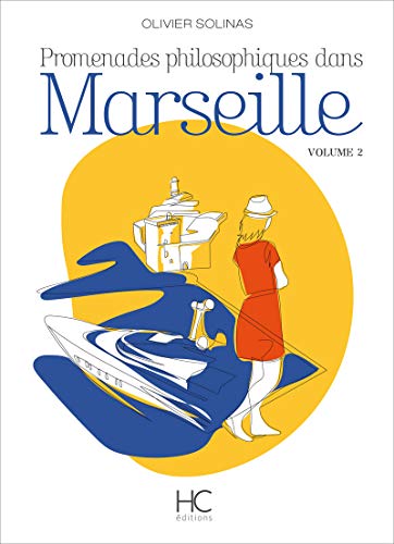 Promenades philosophiques dans Marseille - volume 2 (02) von HC EDITIONS