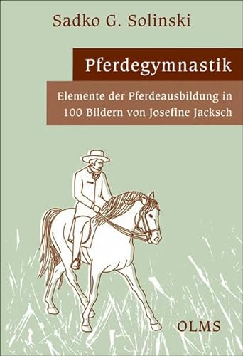 Pferdegymnastik: Elemente der Pferdeausbildung in 100 Bildern von Josefine Jacksch.