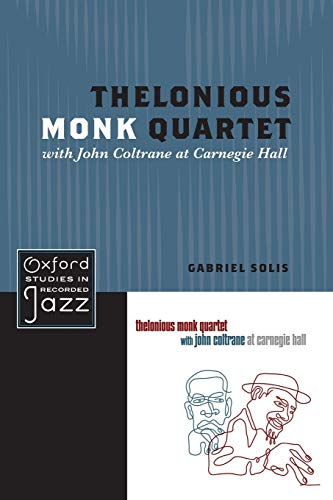 Thelonious Monk Quartet with John Coltrane at Carnegie Hall (Oxford Studies in Recorded Jazz) von OUP USA