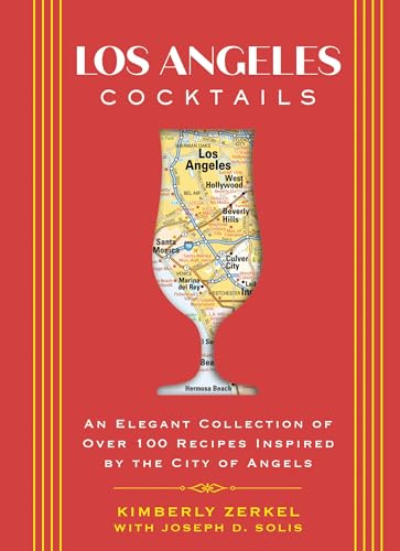 Los Angeles Cocktails: An Elegant Collection of Over 100 Recipes Inspired by the City of Angels (City Cocktails) von Cider Mill Press