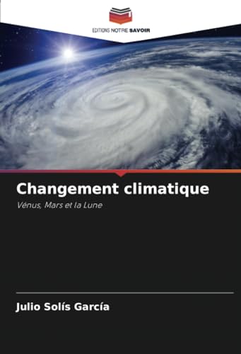 Changement climatique: Vénus, Mars et la Lune von Editions Notre Savoir