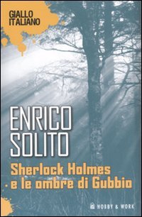 Sherlock Holmes e le ombre di Gubbio (Giallo italiano) von Hobby & Work Publishing