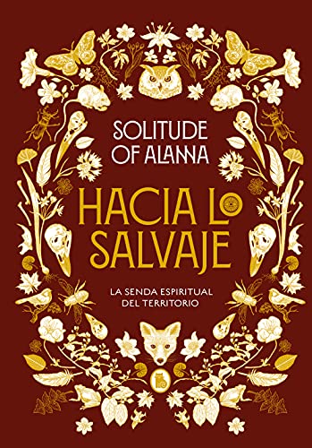 Hacia lo salvaje: La senda espiritual del territorio (Bruguera Tendencias)