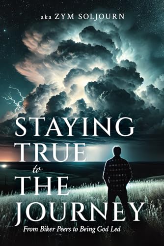 Staying True To The Journey: From Biker Peers to Being God-Led von Bowker