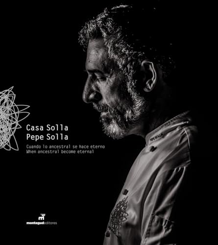 Casa Solla, Pepe Solla: When ancestral become eternal von Montagud Editores