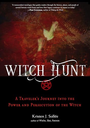 Witch Hunt: A Traveler’s Journey into the Power and Persecution of the Witch von Red Wheel/Weiser