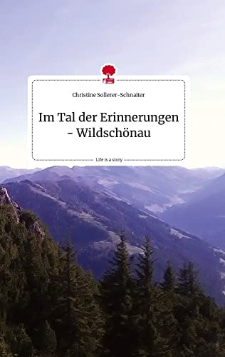 Im Tal der Erinnerungen - Wildschönau. Life is a Story - story.one von story.one publishing