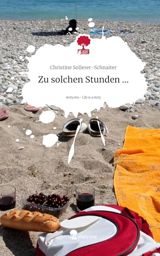Zu solchen Stunden .... Life is a Story - story.one von story.one publishing
