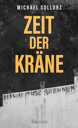Zeit der Kräne: Roman von Quintus-Verlag