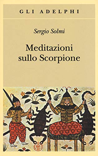 Meditazioni sullo Scorpione e altre prose (Gli Adelphi) von Adelphi