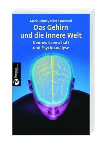 Das Gehirn und die innere Welt: Neurowissenschaften und Psychoanalyse (Patmos Paperback)