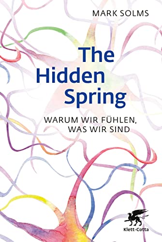 The Hidden Spring: Warum wir fühlen, was wir sind von Klett-Cotta