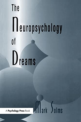 The Neuropsychology of Dreams: A Clinico-anatomical Study (Institute for Research in Behavioral Neuroscience) von Routledge