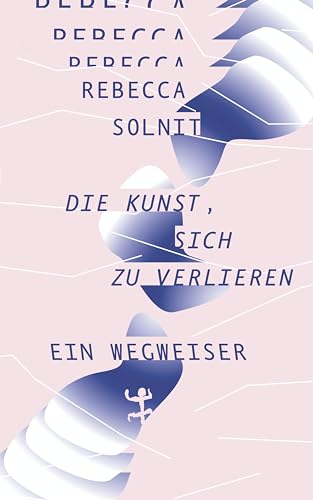 Die Kunst, sich zu verlieren: Ein Wegweiser von Matthes & Seitz Verlag