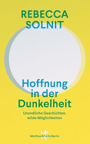 Hoffnung in der Dunkelheit: Unendliche Geschichten, wilde Möglichkeiten