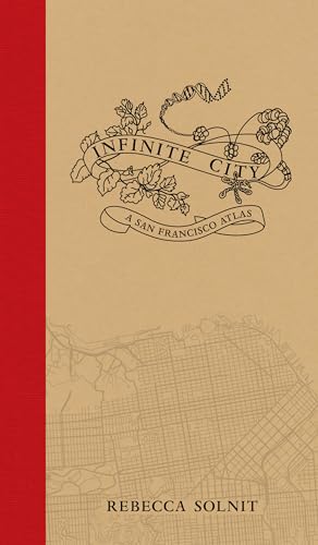 Infinite City: A San Francisco Atlas (Chairman's Circle Books)