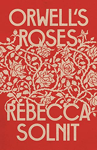 Orwell's Roses Orwell's Roses