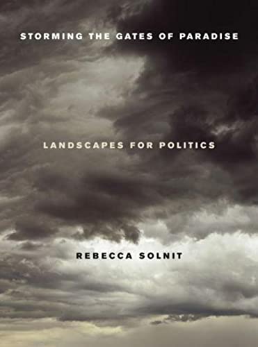 Storming the Gates of Paradise: Landscapes for Politics Storming the Gates of Paradise: Landscapes for Politics