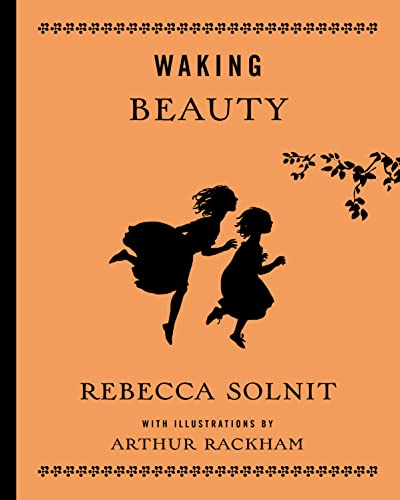 Waking Beauty: Or Eleven Times upon a Time Waking Beauty: Or Eleven Times upon a Time