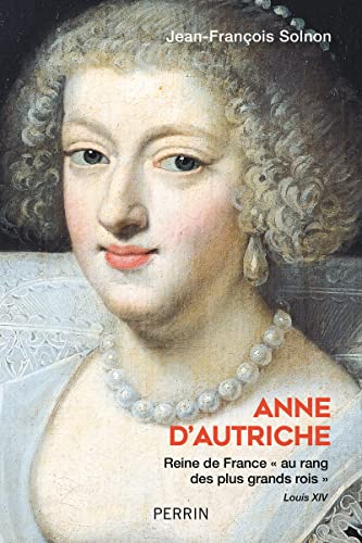 Anne d'Autriche: Reine de France "au rang des plus grands rois" von PERRIN