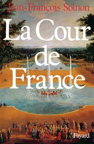 La Cour de France von FAYARD