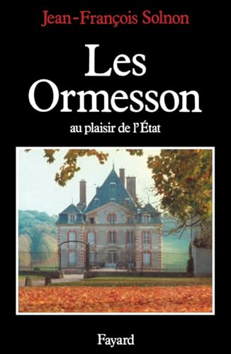 Les Ormesson, au plaisir de l'Etat von FAYARD