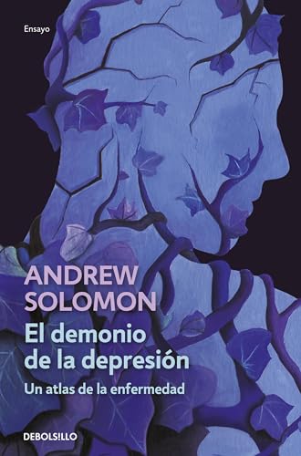 El demonio de la depresión / The Noonday Demon: An Atlas of Depression: Un Atlas De La Enfermedad / an Atlas of Depression