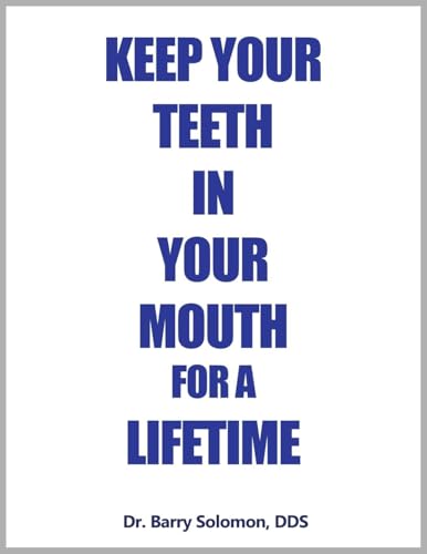 KEEP YOUR TEETH IN YOUR MOUTH FOR A LIFETIME KEEP YOUR TEETH IN YOUR MOUTH FOR A LIFETIME von BEYOND PUBLISHING