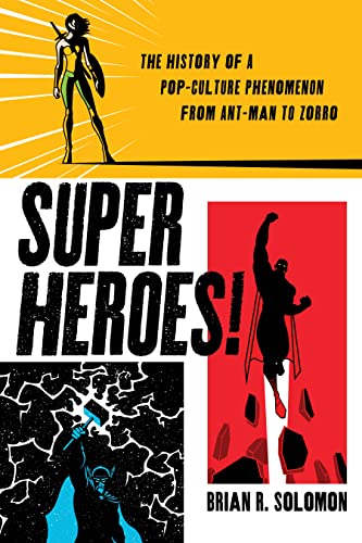 Superheroes!: The History of a Pop-Culture Phenomenon from Ant-Man to Zorro von Globe Pequot Press