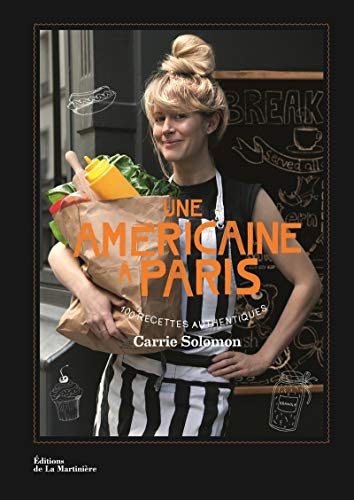 Une américaine à Paris: 100 recettes authentiques