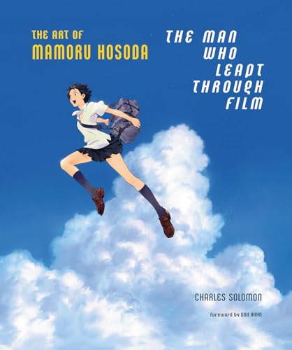 The Man Who Leapt Through Film: The Art of Mamoru Hosoda von Abrams Books
