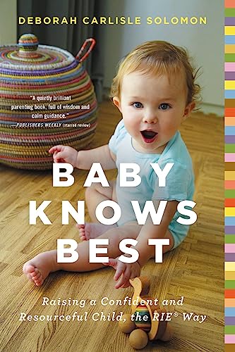 Baby Knows Best: Raising a Confident and Resourceful Child, the RIE™ Way von LITTLE, BROWN