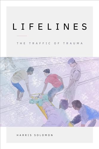 Lifelines: The Traffic of Trauma von Duke University Press