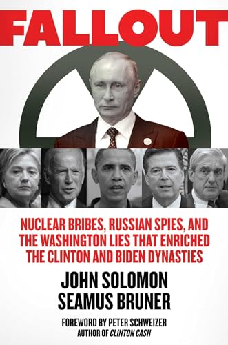 Fallout: Nuclear Bribes, Russian Spies, and the Washington Lies that Enriched the Clinton and Biden Dynasties von Bombardier Books