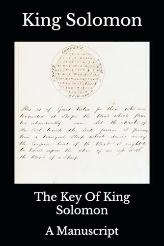 The Key Of King Solomon: A Manuscript von Independently published