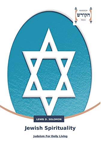 Jewish Spirituality: Judaism For Daily Living