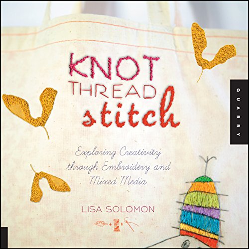 Knot Thread Stitch: Exploring Creativity through Embroidery and Mixed Media