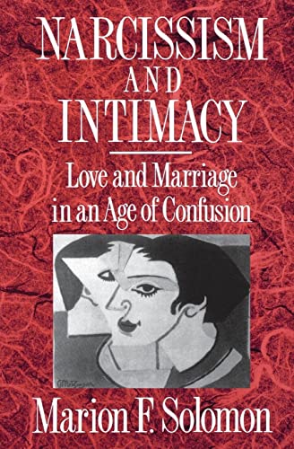 Narcissism and Intimacy: Love and Marriage in an Age of Confusion von W. W. Norton & Company