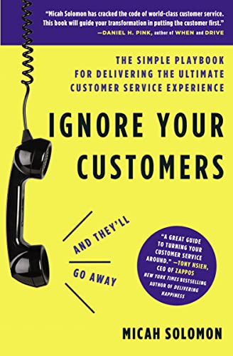 Ignore Your Customers (and They'll Go Away): The Simple Playbook for Delivering the Ultimate Customer Service Experience von HarperCollins Leadership