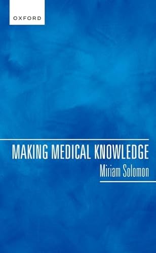 Making Medical Knowledge von Oxford University Press