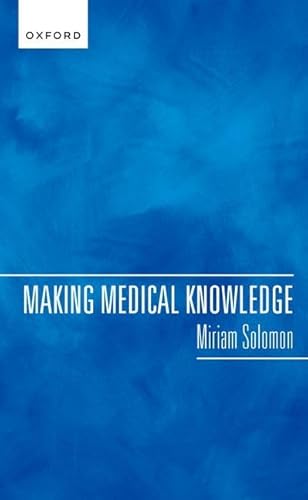 Making Medical Knowledge von Oxford University Press