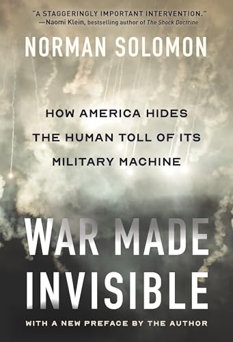 War Made Invisible: How America Hides the Human Toll of Its Military Machine von The New Press