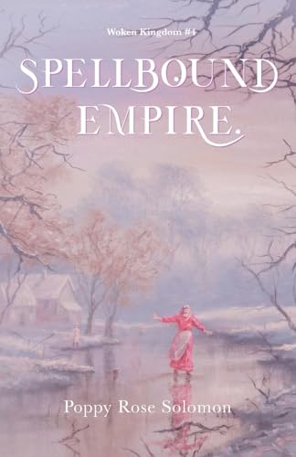 Spellbound Empire: Woken Kingdom #4 von Poppy Books