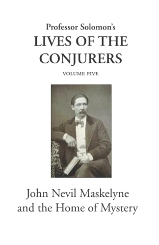 John Nevil Maskelyne and the Home of Mystery von Top Hat Press
