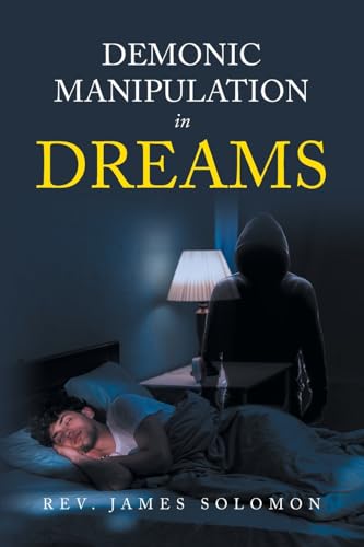 Demonic Manipulation in Dreams von Christian Faith Publishing, Inc