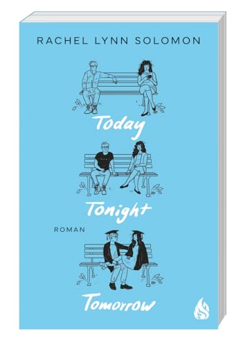 Today, Tonight, Tomorrow: Band 1 des Rivals-to-Lovers-Bestsellers endlich auch auf Deutsch! (Rowan & Neil)