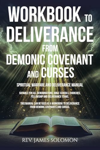 WORKBOOK To Deliverance From Demonic Covenant and Curses: Spiritual Warfare and Deliverance Manual von Christian Faith Publishing, Inc