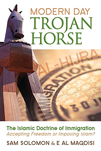Modern Day Trojan Horse: Al-Hijra, the Islamic Doctrine of Immigration, Accepting Freedom or Imposing Islam? von Advancing Native Missions