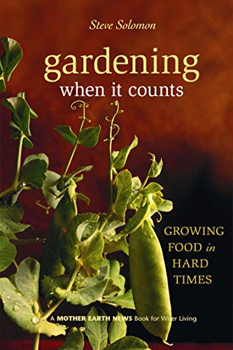 Gardening When It Counts: Growing Food in Hard Times (Mother Earth News Wiser Living Series, 5) von New Society Publishers