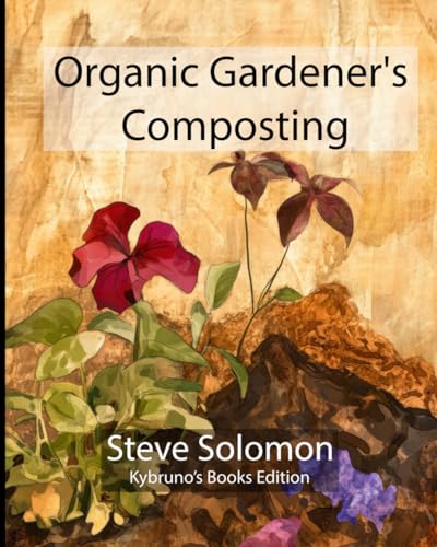 Organic Gardener's Composting: A Comprehensive Guide to Sustainable Soil Enrichment, Organic Waste Recycling, and Eco-Friendly Gardening von Independently published